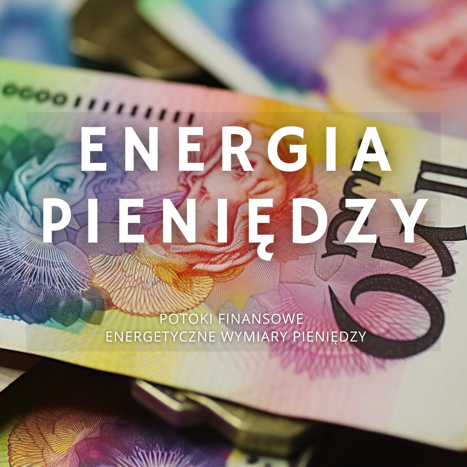 Energetyczne wymiary pieniędzy